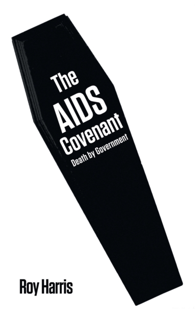 The AIDS Covenant : Death by Government, Paperback / softback Book