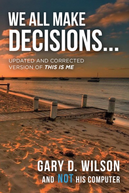 We All Make Decisions : Updated and Corrected Version of This is Me, EPUB eBook