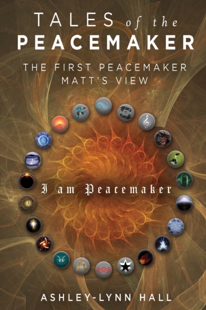 Tales of the Peacemaker : The First Peacemaker Matt's view, Paperback / softback Book