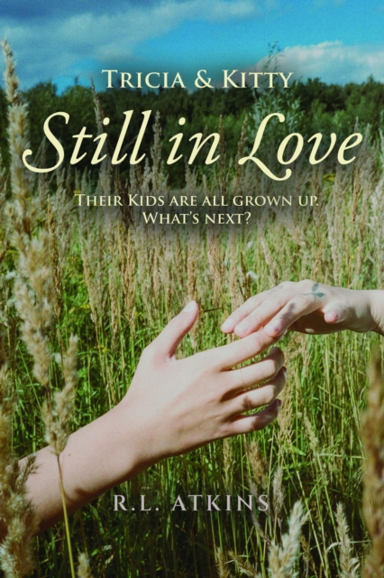 Tricia & Kitty: Still in Love : Their Kids Are All Grown Up. What's Next?, EPUB eBook