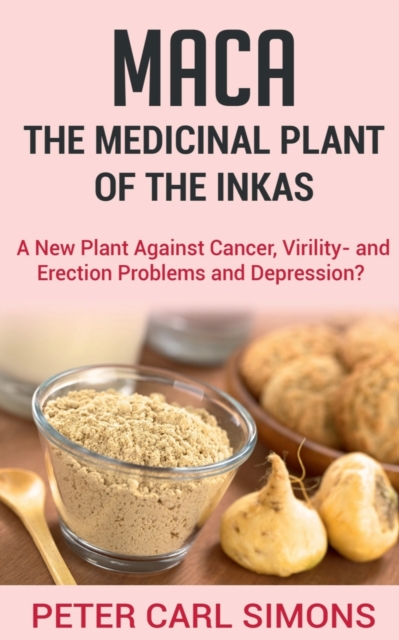 Maca the Medicinal Plant of the Inkas, Paperback / softback Book