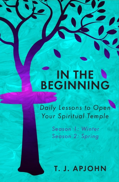 In the Beginning : Daily Lessons to Open Your Spiritual Temple, EPUB eBook