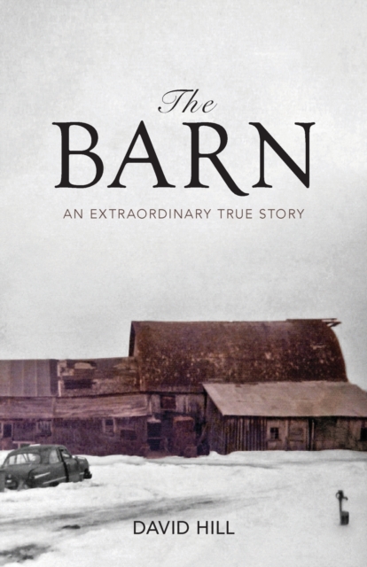 The Barn : An Extraordinary True Story, Paperback / softback Book