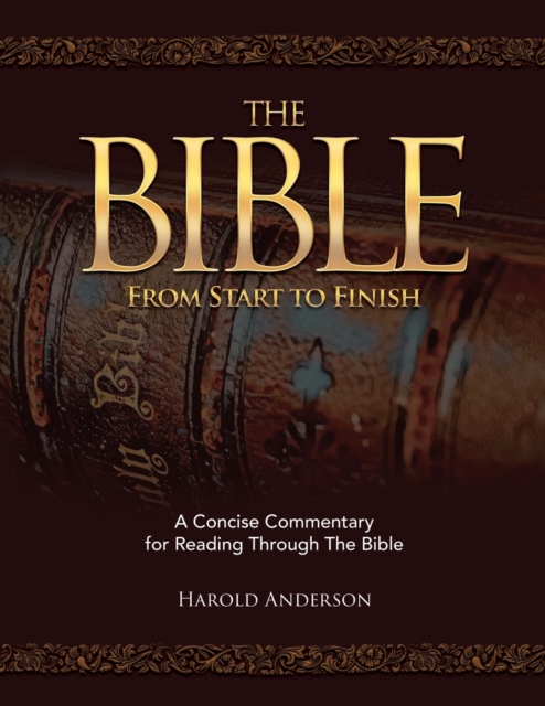 The Bible from Start to Finish : A Concise Commentary for Reading Through the Bible, Paperback / softback Book