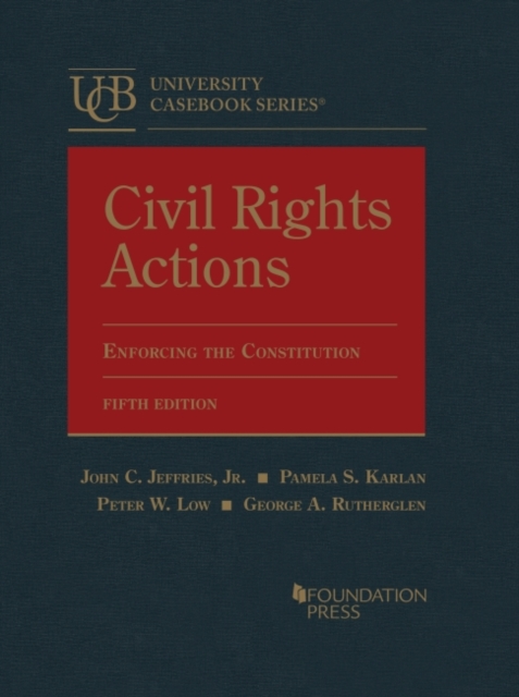 Civil Rights Actions : Enforcing the Constitution, Hardback Book