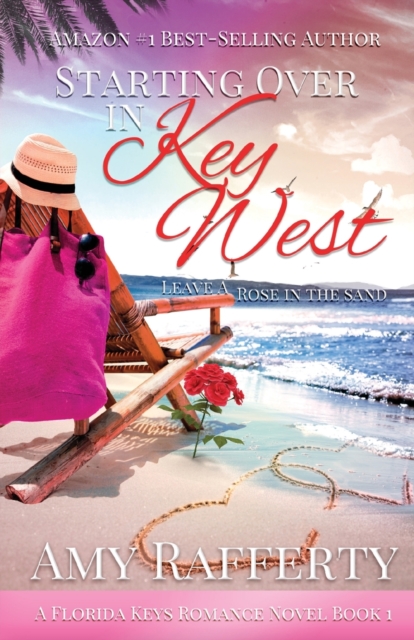Starting Over In Key West : Leave A Rose In The Sand, Paperback / softback Book