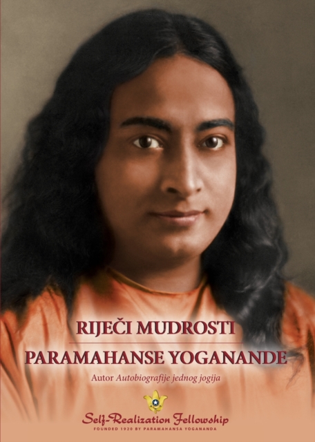 Rije&#269;i mudrosti Paramahanse Yoganande (Sayings of Paramahansa Yogananda--Croatian), Paperback / softback Book