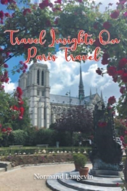 Travel Insights On Paris Travel, Paperback / softback Book