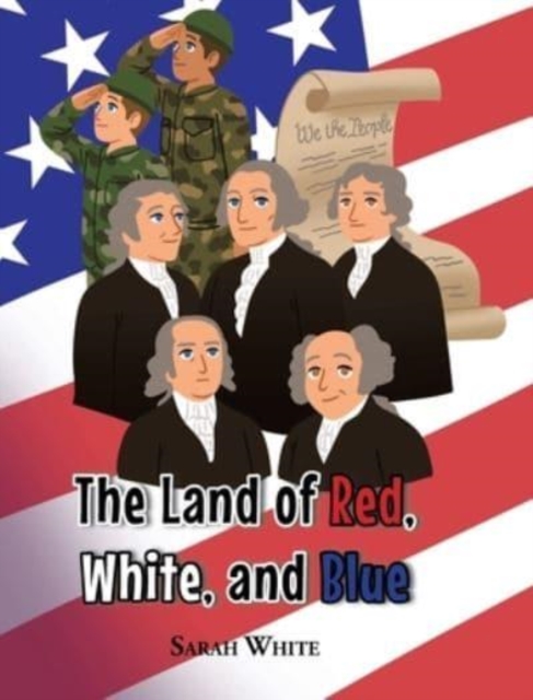 The Land of Red, White, and Blue, Hardback Book