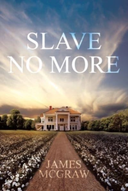 Slave No More, Paperback / softback Book