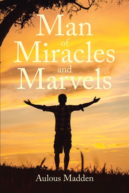 Man of Miracles and Marvels, EPUB eBook