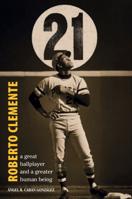 Roberto Clemente : A great ballplayer and a greater human being, Paperback / softback Book