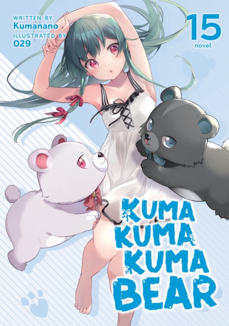 Kuma Kuma Kuma Bear (Light Novel) Vol. 15, Paperback / softback Book