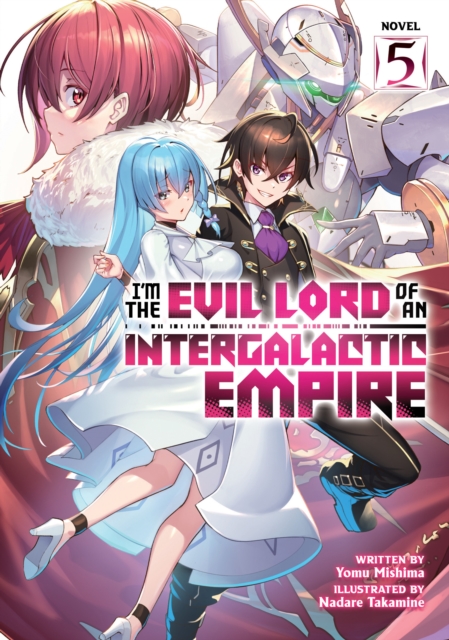 I'm the Evil Lord of an Intergalactic Empire! (Light Novel) Vol. 5, Paperback / softback Book