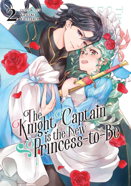 The Knight Captain is the New Princess-to-Be Vol. 2, Paperback / softback Book