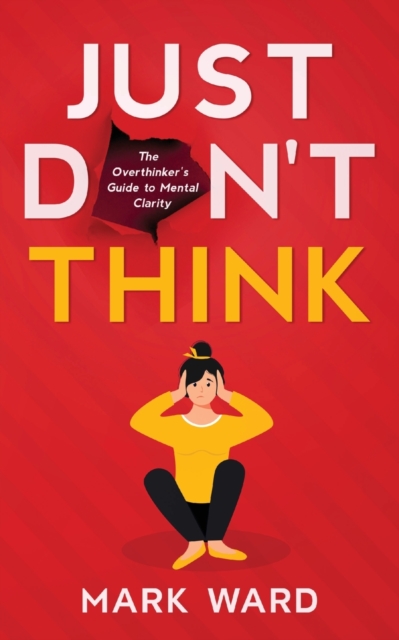 Just Don't Think, Paperback / softback Book