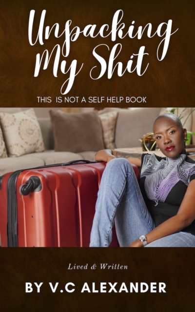 Unpacking My Shit : This is not a self help book, EPUB eBook