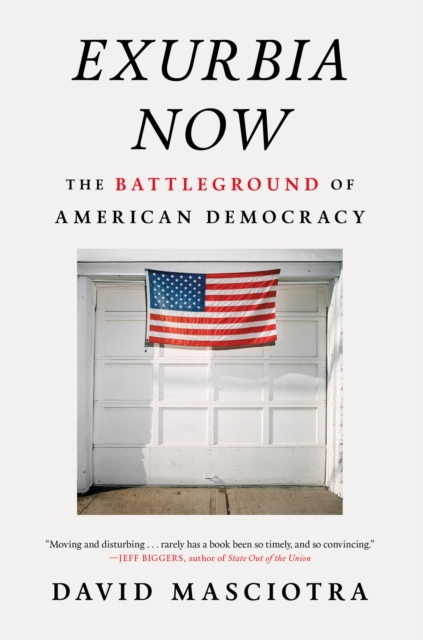Exurbia Now : The Battleground of American Democracy, Hardback Book