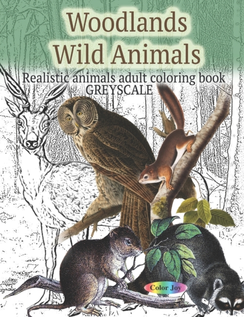 Woodlands wild animals Realistic animals adult coloring book : greyscale, Paperback / softback Book