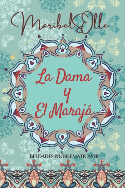 La Dama y El Maraja : Un paseo por el destino ( Novela Historica Romantica ), Paperback / softback Book