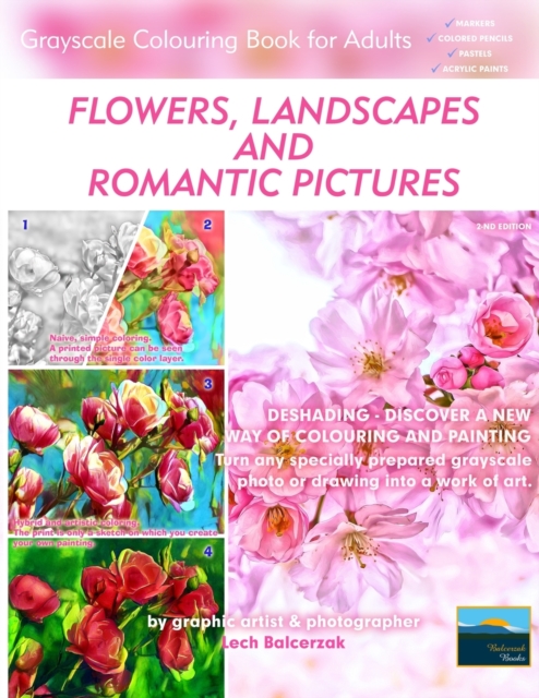 Flowers, Landscapes and Romantic Pictures - Grayscale Colouring Book for Adults (Deshading) : Ready to Paint or Colour Adult Colouring Book with Lovely and Relaxing Colouring Pages, Paperback / softback Book