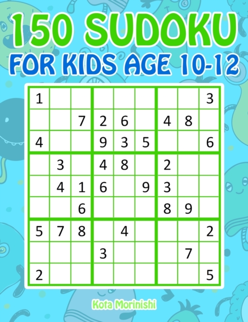 150 Sudoku for Kids Age 10-12 : Sudoku With Cute Monster Books for Kids, Paperback / softback Book