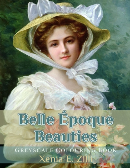 Belle Epoque Beauties : Greyscale Colouring Book, Paperback / softback Book