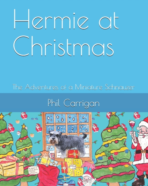 Hermie at Christmas : The Adventures of a Miniature Schnauzer, Paperback / softback Book
