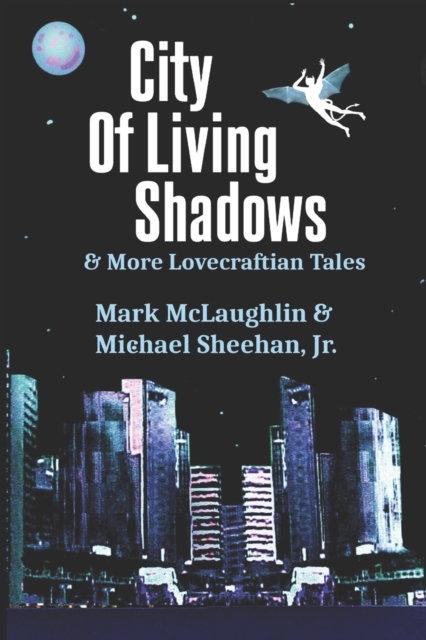 City Of Living Shadows & More Lovecraftian Tales, Paperback / softback Book
