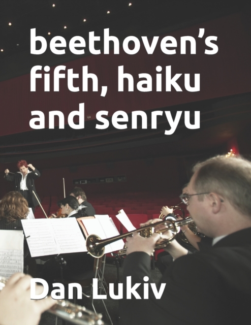 beethoven's fifth, haiku and senryu, Paperback / softback Book