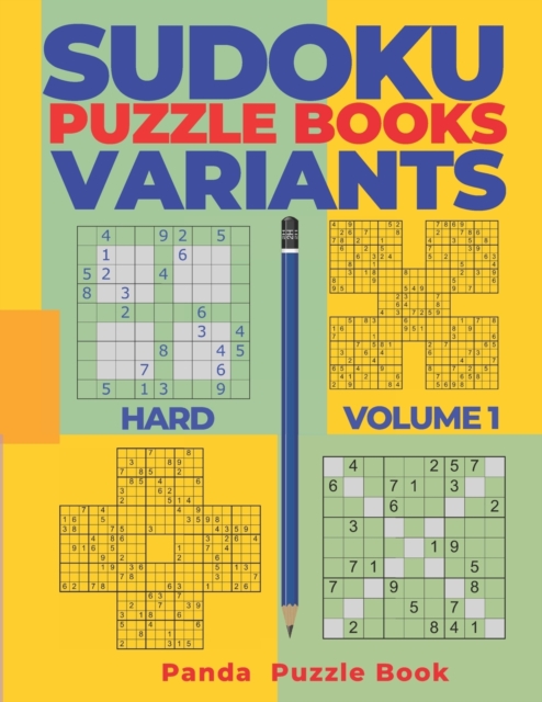 Sudoku Variants Puzzle Books Hard - Volume 1 : Sudoku Variations Puzzle Books - Brain Games For Adults, Paperback / softback Book