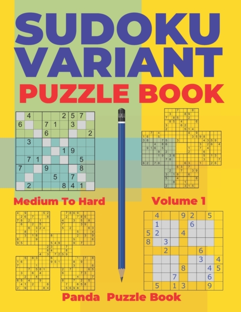 Sudoku Variants Puzzle Books Medium to Hard - Volume 1 : Sudoku Variations Puzzle Books - Brain Games For Adults, Paperback / softback Book