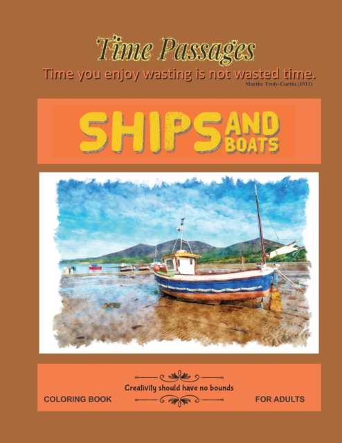 Ships and Boats Coloring Book for Adults : Unique New Series of Design Originals Coloring Books for Adults, Teens, Seniors, Paperback / softback Book