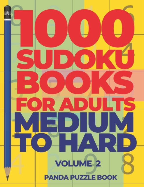 1000 Sudoku Books For Adults Medium To Hard - Volume 2 : Brain Games for Adults - Logic Games For Adults, Paperback / softback Book