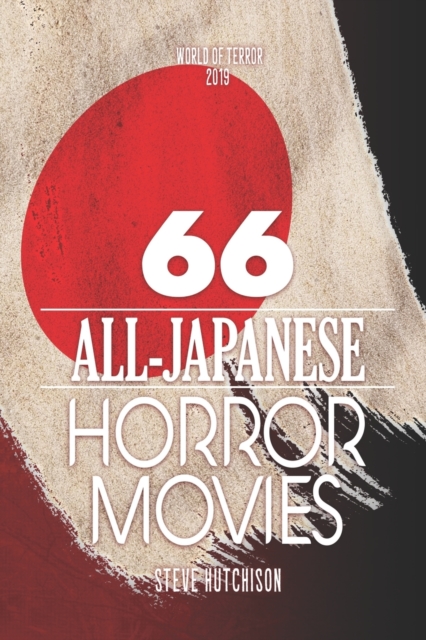66 All-Japanese Horror Movies, Paperback / softback Book