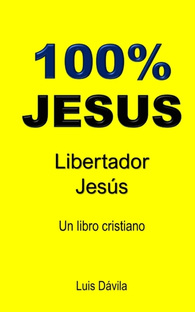 100% Jesus : LIbertador Jesus, Paperback / softback Book