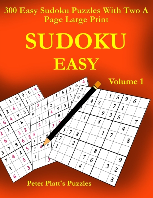 Sudoku Easy : 300 Easy Sudoku Puzzles With Two A Page Large Print, Paperback / softback Book