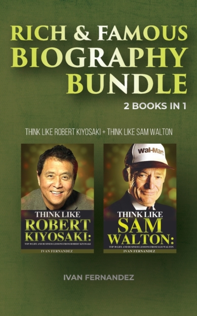 Rich & Famous Biography Bundle: 2 Books in 1 : Think Like Robert Kiyosaki + Think Like Sam Walton, Paperback / softback Book