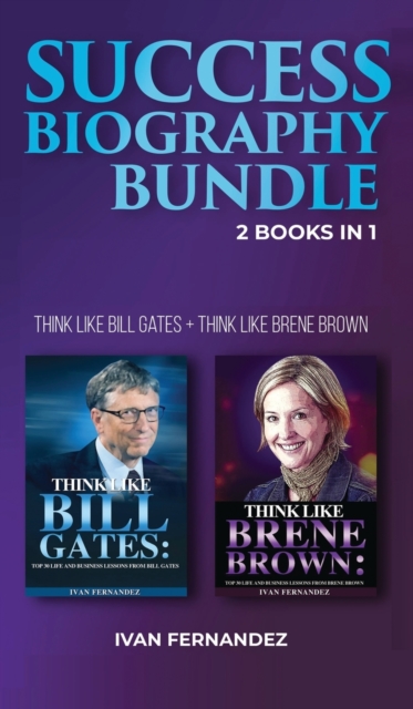 Success Biography Bundle : 2 Books in 1: Think Like Bill Gates + Think Like Brene Brown, Hardback Book