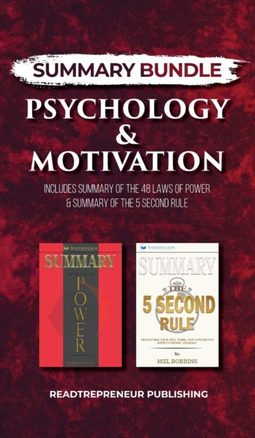Summary Bundle: Psychology & Motivation - Readtrepreneur Publishing : Includes Summary of the 48 Laws of Power & Summary of the 5 Second Rule, Hardback Book
