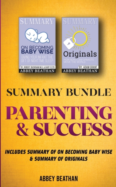 Summary Bundle : Parenting & Success: Includes Summary of On Becoming Baby Wise & Summary of Originals, Paperback / softback Book