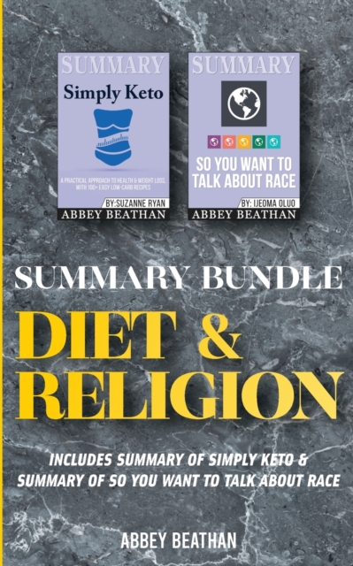 Summary Bundle : Diet & Religion: Includes Summary of Simply Keto & Summary of So You Want to Talk About Race, Paperback / softback Book