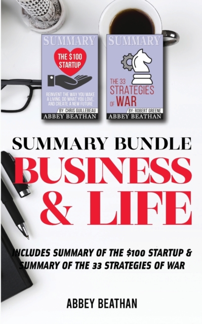 Summary Bundle : Business & Life: Includes Summary of The $100 Startup & Summary of The 33 Strategies of War, Paperback / softback Book