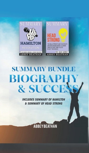 Summary Bundle : Biography & Success: Includes Summary of Hamilton & Summary of Head Strong, Hardback Book