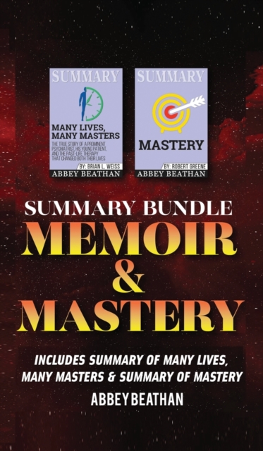 Summary Bundle : Memoir & Mastery: Includes Summary of Many Lives, Many Masters & Summary of Mastery, Hardback Book