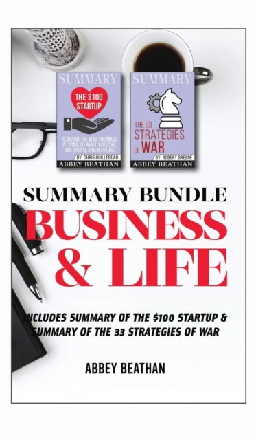 Summary Bundle : Business & Life: Includes Summary of The $100 Startup & Summary of The 33 Strategies of War, Hardback Book
