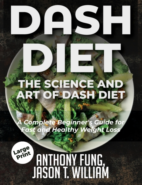 DASH DIET - THE SCIENCE AND ART OF DASH, Paperback Book