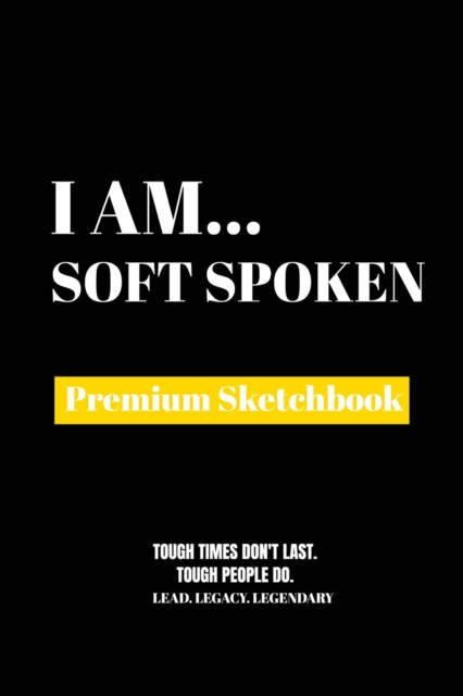 I Am Soft Spoken : Premium Blank Sketchbook, Paperback / softback Book