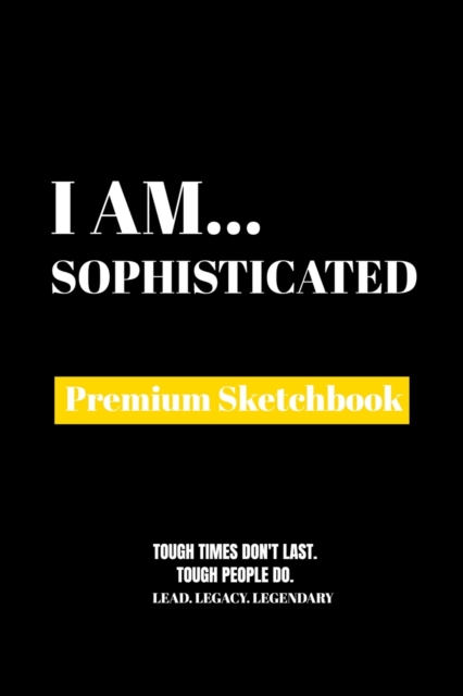 I Am Sophisticated : Premium Blank Sketchbook, Paperback / softback Book