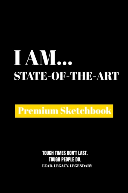 I Am State-of-the-Art : Premium Blank Sketchbook, Paperback / softback Book